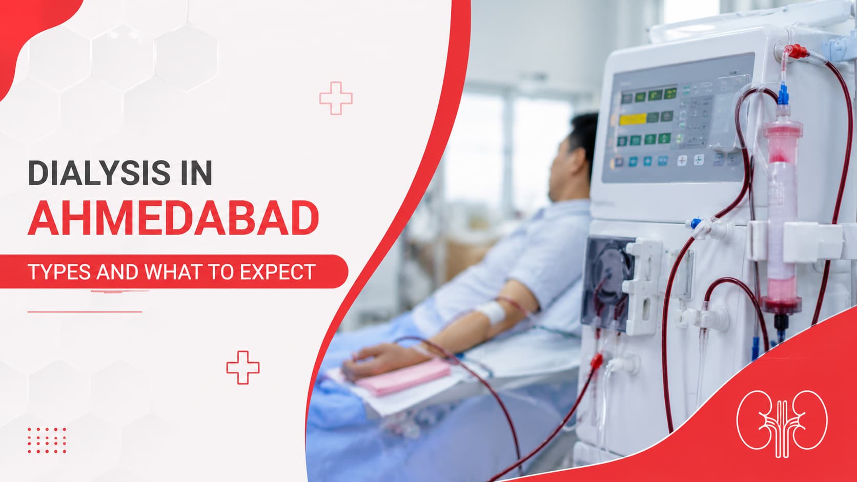 Dialysis in Ahmedabad: Types and What to Expect