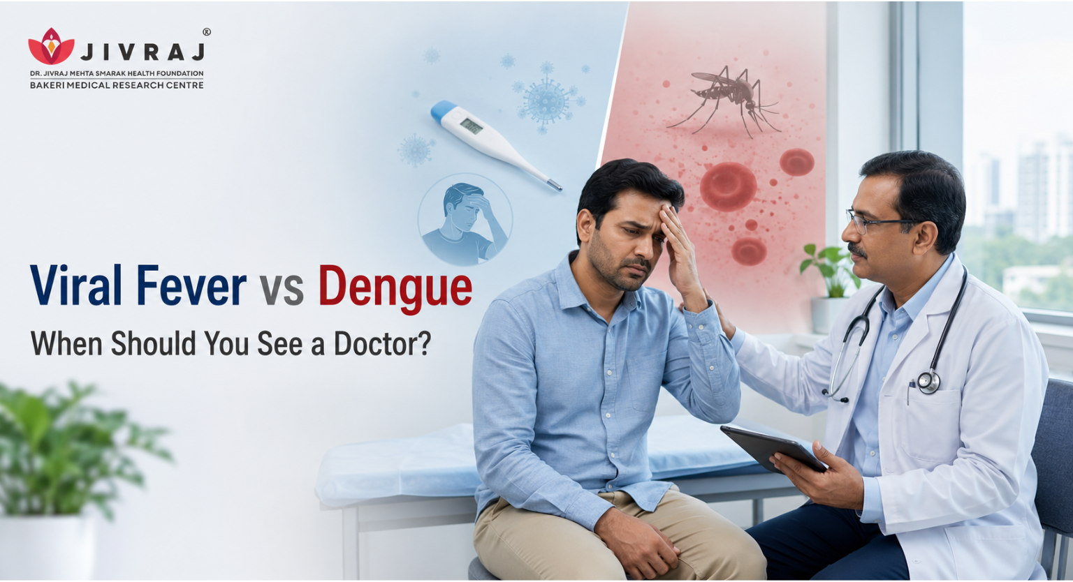 Viral Fever vs Dengue: How Long Should You Wait Before Seeing a Doctor?